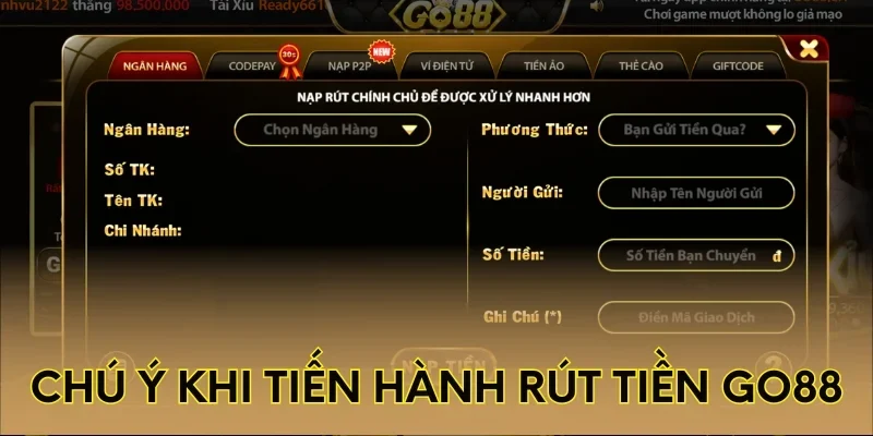 Chú ý khi tiến hành rút tiền Go88
