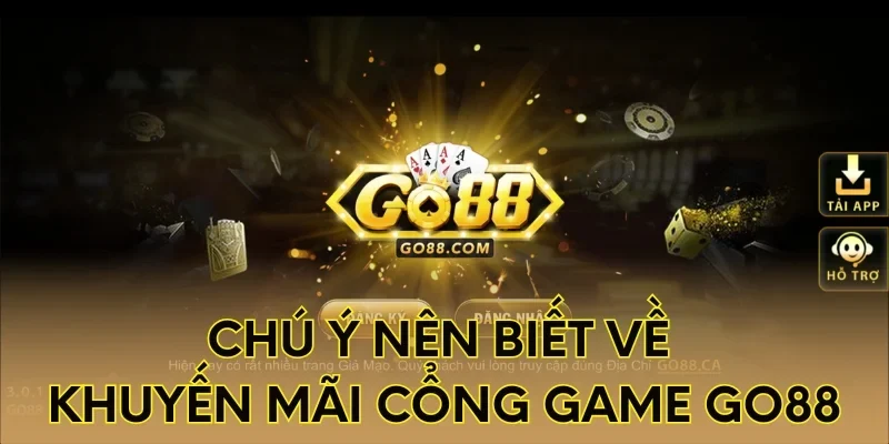 Chú ý nên biết về khuyến mãi cổng game Go88