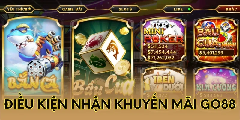 Điều kiện nhận khuyến mãi Go88